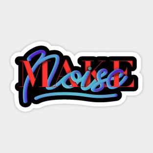 make some noise Sticker